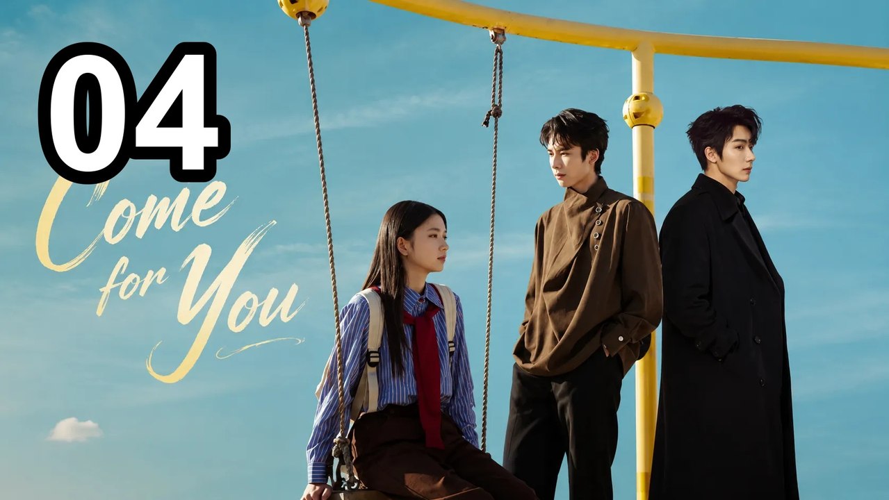 Come For You (2026) - Episode 4 English Sub | Asian Drama TV