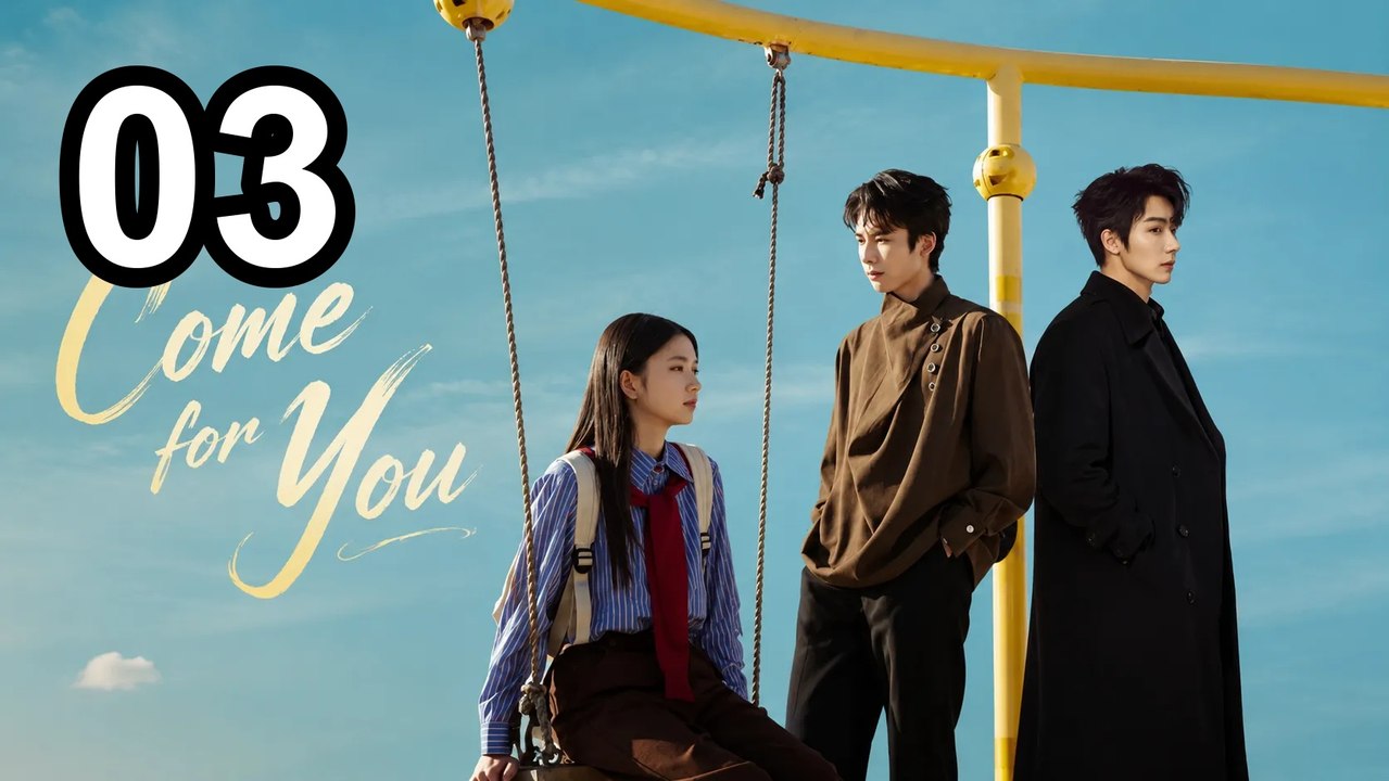 Come For You (2026) - Episode 3 English Sub | Asian Drama TV
