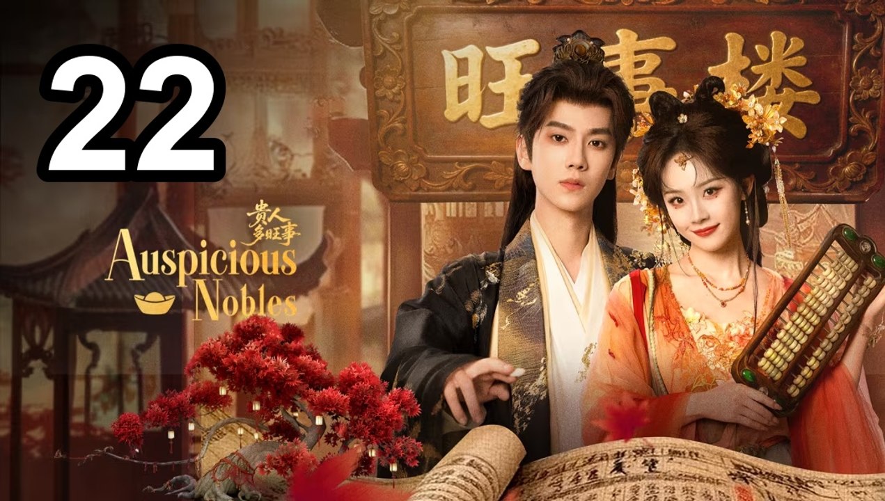 Auspicious Nobles (2026) - Episode 22 English Sub | Asian Drama TV
