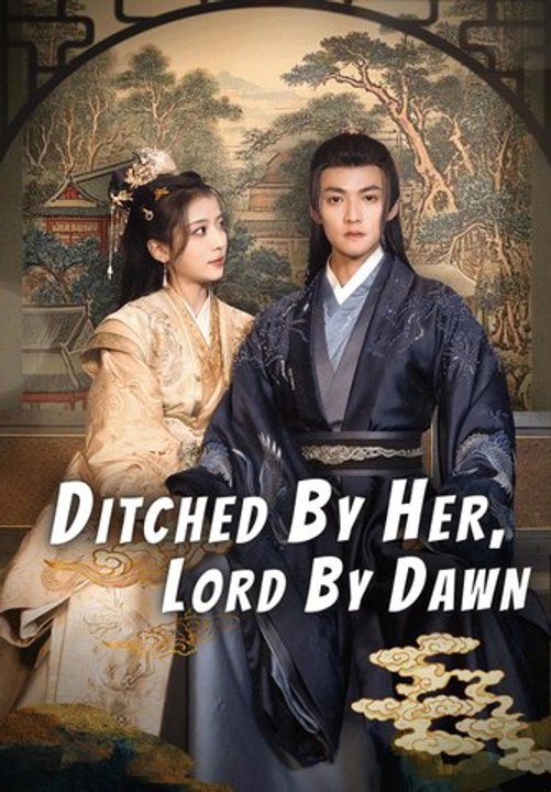 Ditched by Her, Lord by Dawn | Full Series | Short Drama English