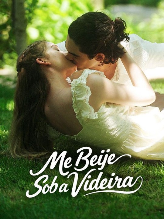 Me Beije Sob a Videira Série Completa