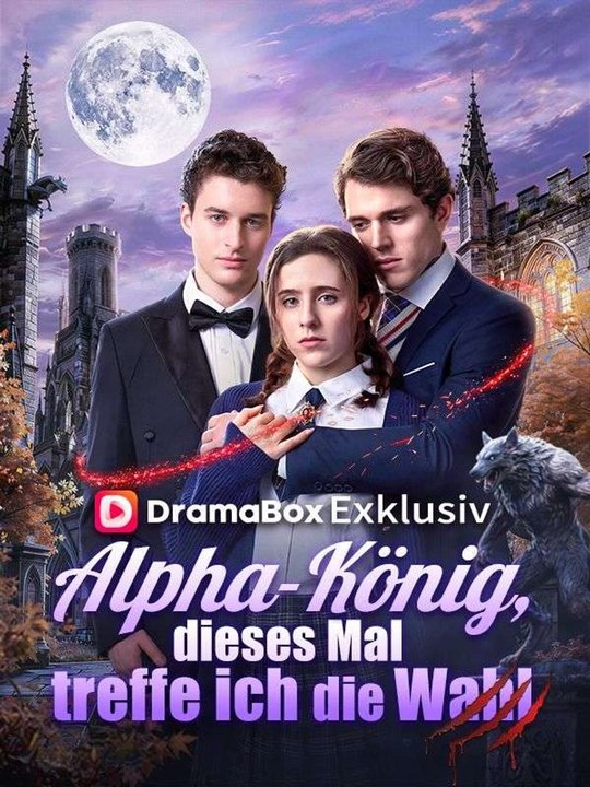 Dieses Mal treffe ich die Wahl, Alpha-König! | Das Minidrama | Delust Language