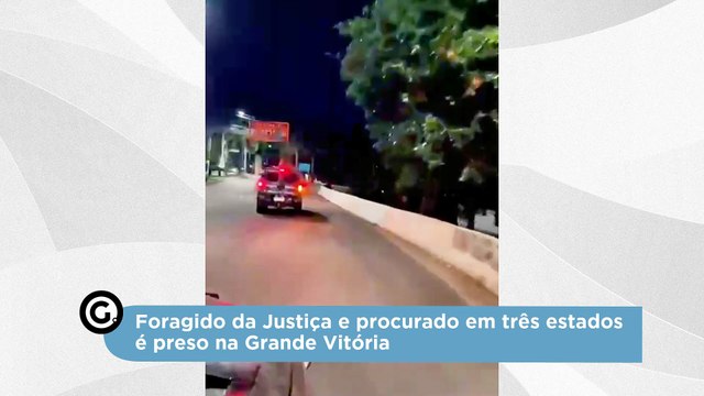 Foragido da Justiça e procurado em três estados é preso na Grande Vitória