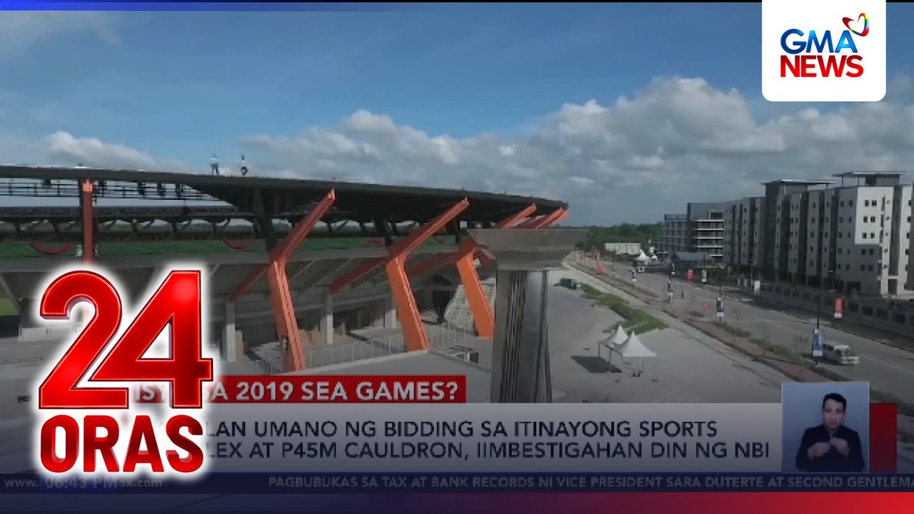 Umano’y unliquidated na pera at insetions sa pag-host ng PH sa 2019 SEA Games, iimbestigahan ng NBI| 24 Oras