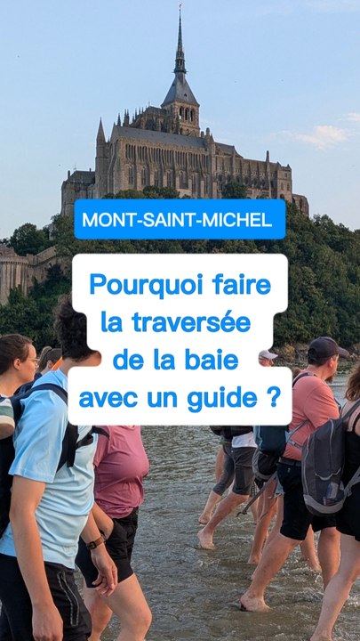 Baie du Mont Saint-Michel : pourquoi faire la t...