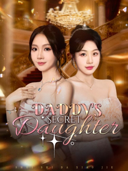 Daddy's Secret Daughter Full Epsiode