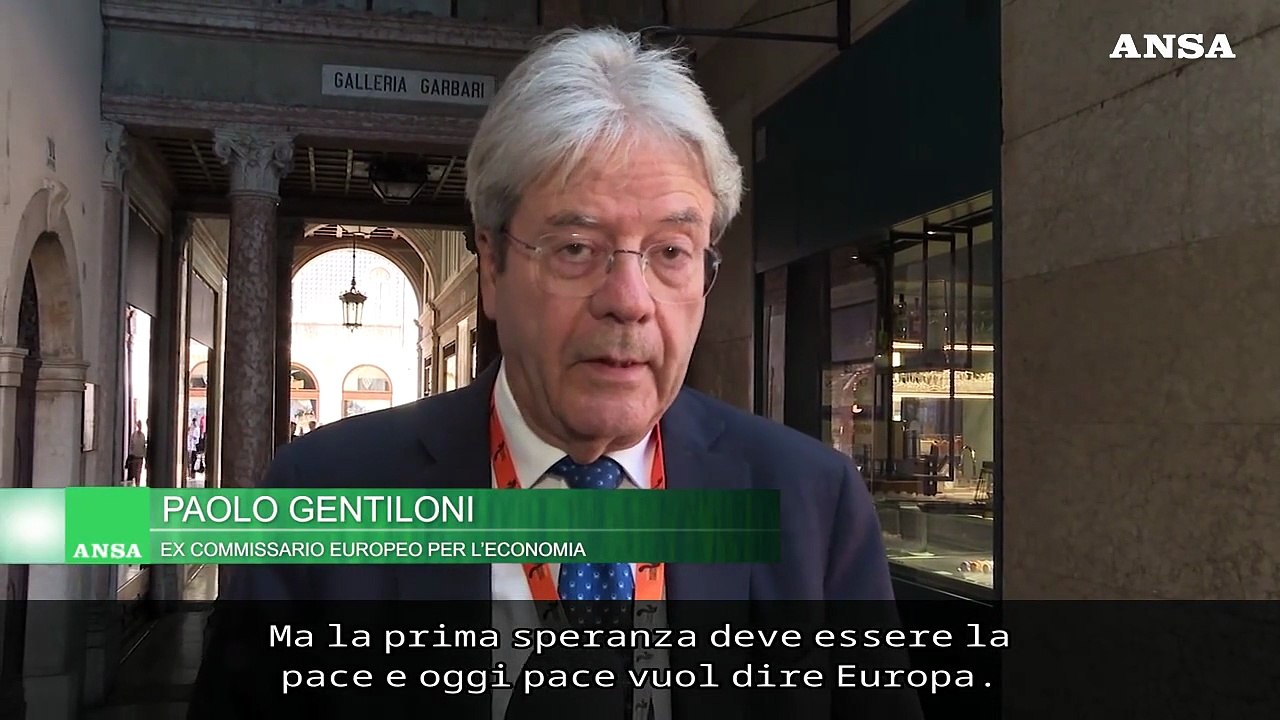 Gentiloni: "L'obiettivo e' la pace e oggi pace vuol dire Europa"