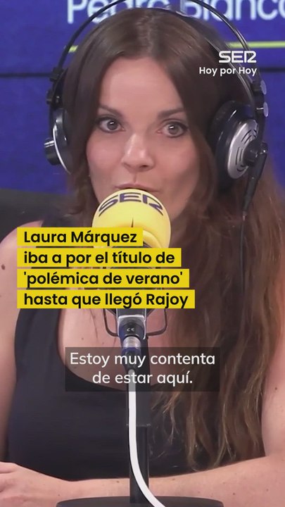 Laura Márquez iba a ser la polémica del verano, pero llegó Rajoy