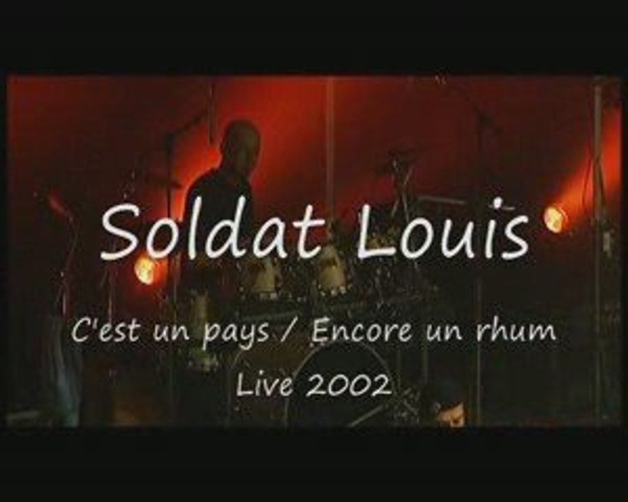 Soldat Louis  "C'est un pays / Encore un rhum"