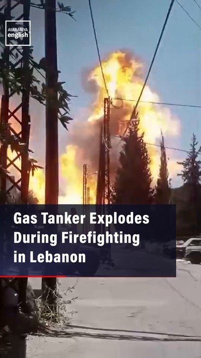 Gas Tanker Explodes During Firefighting in Lebanon