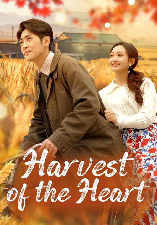 Harvest of the Heart | Full Series | Short Drama English