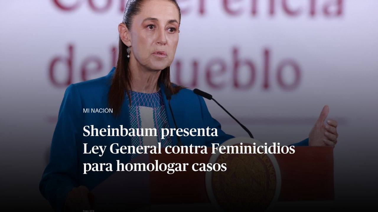 Sheinbaum presenta Ley General contra Feminicidios para homologar casos