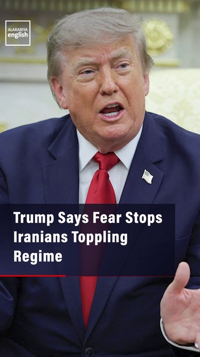 Trump Says Fear Stops Iranians Toppling Regime
