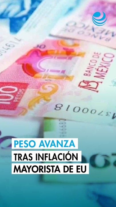 Peso mexicano avanza frente al dólar tras dato de precios al productor de EU menor al esperado