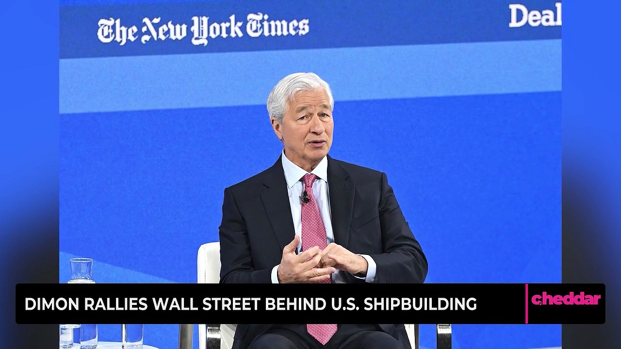 Dimon Rallies Wall Street Behind U.s. Shipbuilding