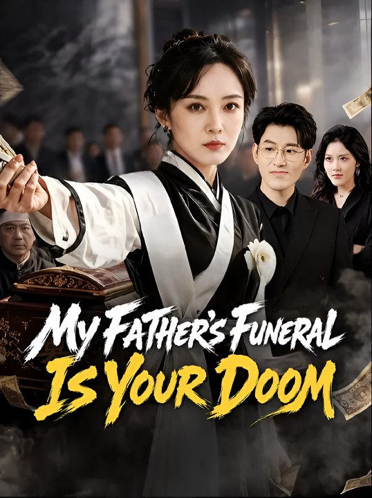 My Father’s Funeral Is Your Doom- Drama FULL MOVIES ENGLISH SUB