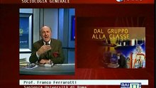 Sociologia generale - Lez 09 - Dal gruppo alla classe (Franco Ferrarotti)