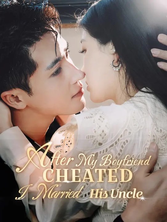 After My Boyfriend Cheated, I Married His Uncle | Komplette Serie | Short Drama Deutsch