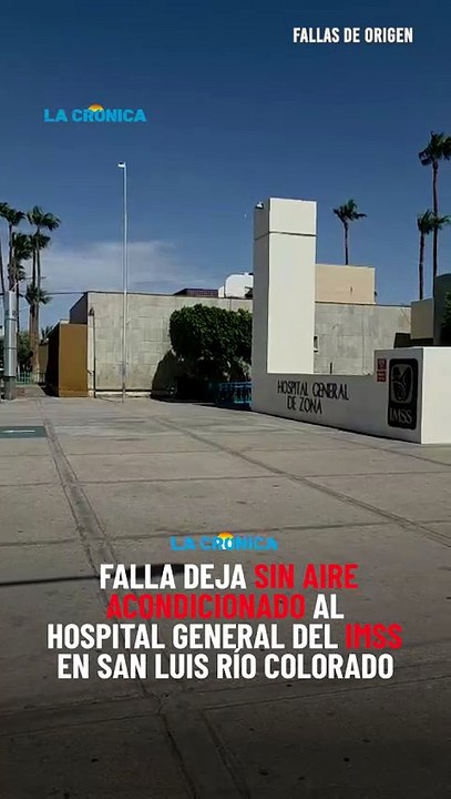 Falla deja sin aire acondicionado al Hospital General del IMSS en San Luis Río Colorado