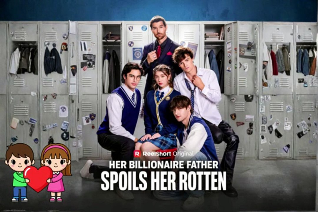 [FULL] ✨ Her Billionaire Father Spoils Her Rotten Dailymotion Episodes - No Cut [Full Movie]