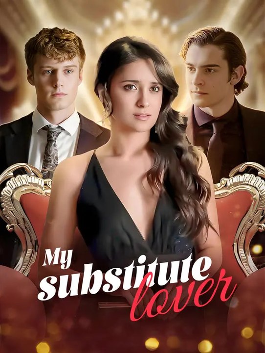 My substitute lover | Komplette Serie | Short Drama Deutsch