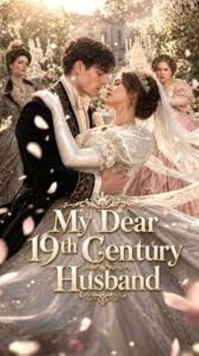 My Dear 19th Century Husband - Full Short Drama