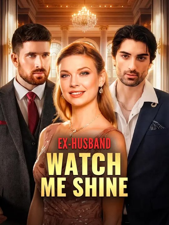 Ex-husband, watch me shine | komplette serie | short drama deutsch