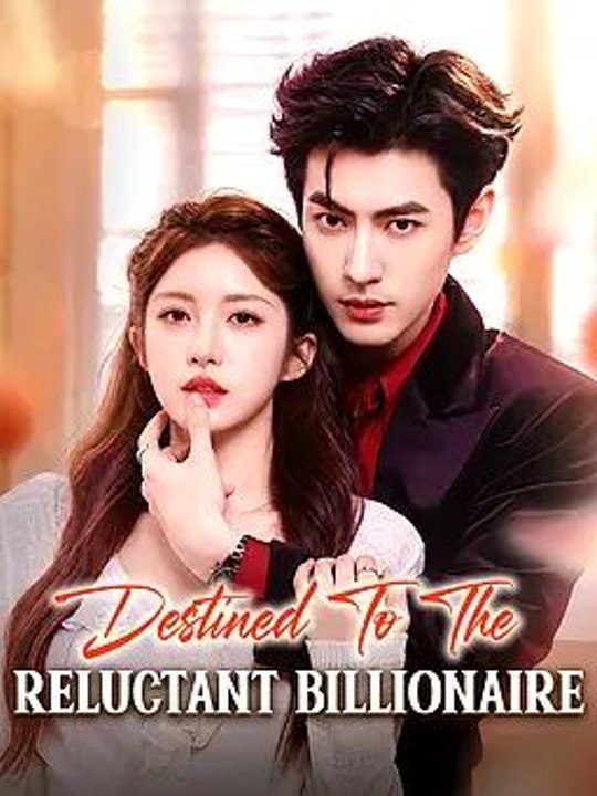 Destined To The Reluctant Billionaire Episode CineLatino Drama
