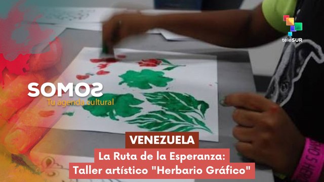 SOMOS | Venezuela | La Ruta de la Esperanza: Taller artístico Herbario Gráfico 15-07-2026