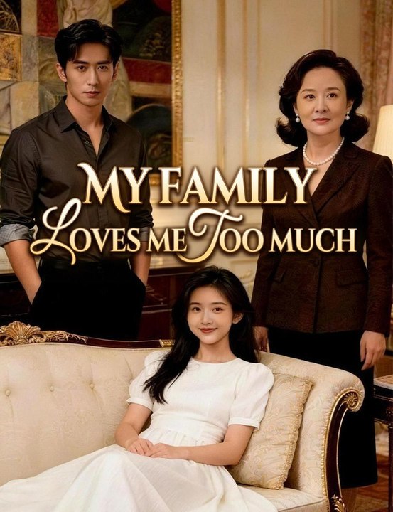 My Family Loves Me Too Much 2026 Full Movie