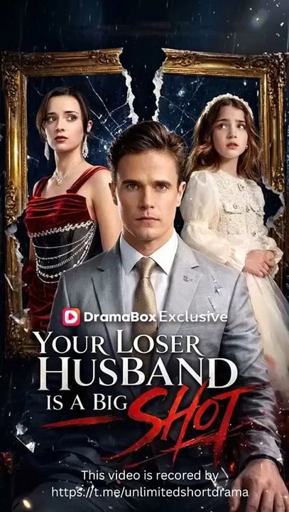 🔥[ON TRENDING]🔥Your Loser Husband Is A Big Shot - FULL FULL MOVIES ENGLISH SUB 2026