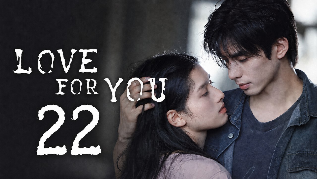 Ep 22 Love for You Eng Sub