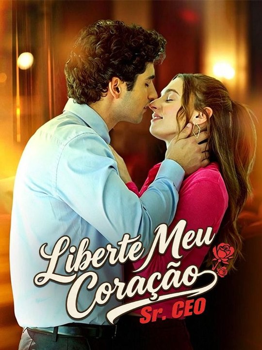 Liberte Meu Coração, Sr. CEO Série Completa