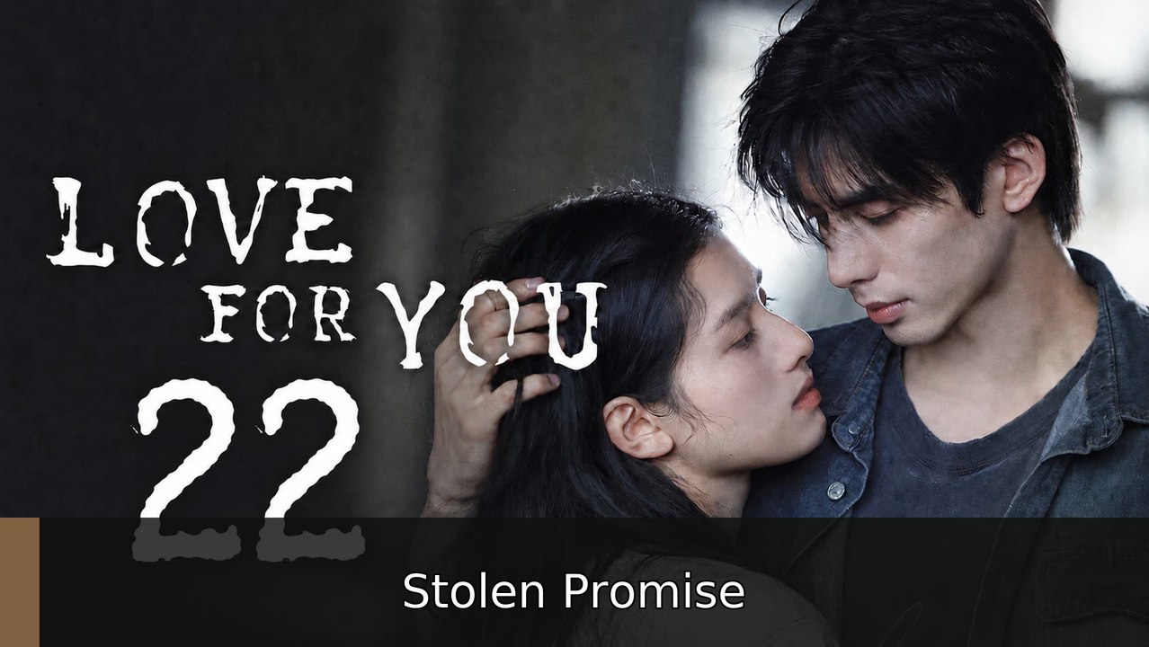 Ep 22 Love for You Eng Sub | Stolen Promise