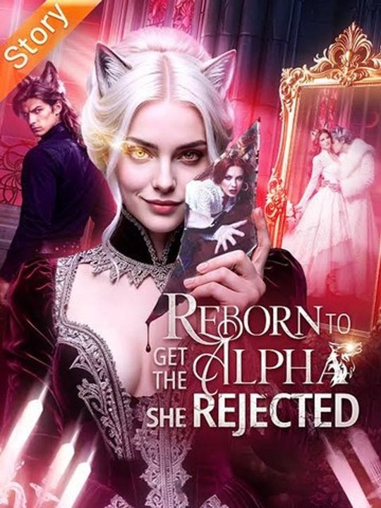 Reborn to Get the Alpha She Rejected #englishsub #fullmovie 🍿🍿