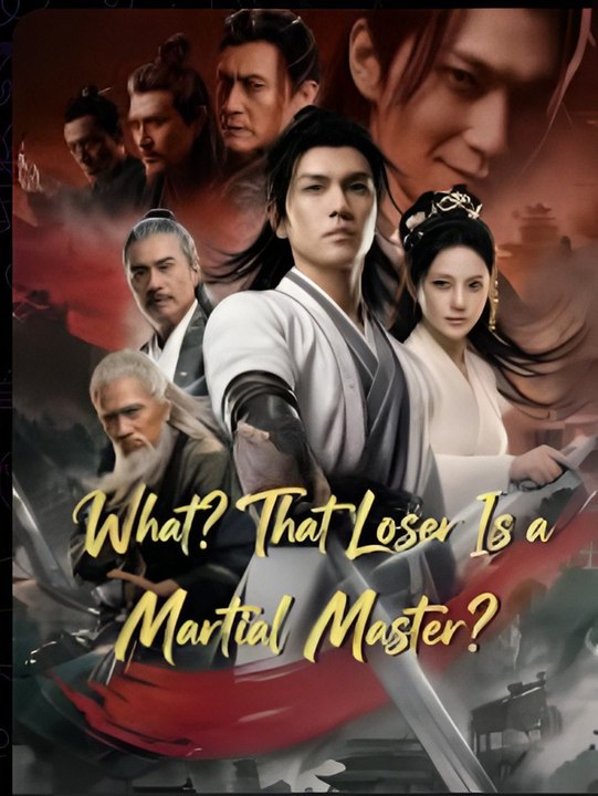 What That Loser Is a Martial Master- Drama FULL MOVIES ENGLISH SUB
