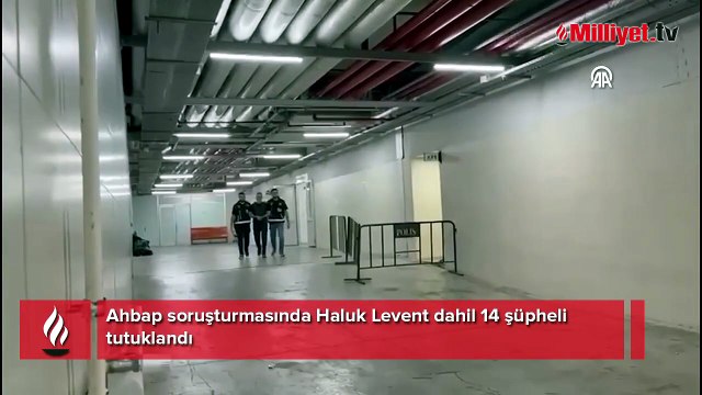 Ahbap soruşturmasında Haluk Levent dahil 14 şüpheli tutuklandı