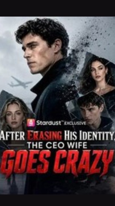 After Erasing His Identity the Ceo Wife Goes Crazy - Exclusive Movie 2026