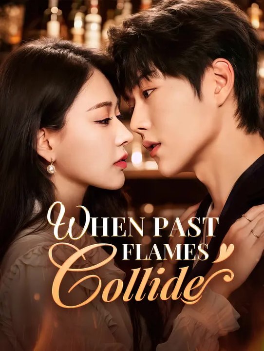 When Past Flames Collide | Série Complète | Short Drama Français