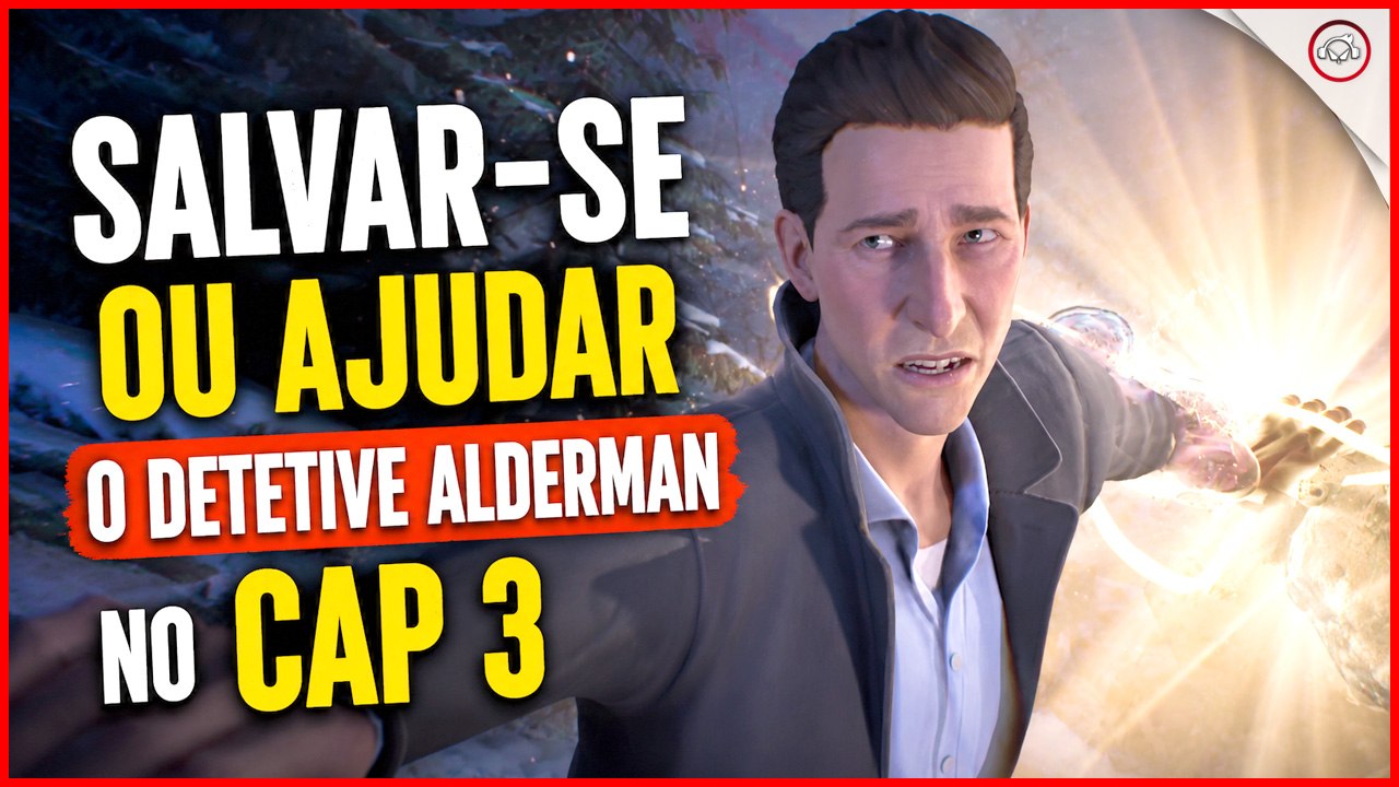 Life is Strange Double Exposure, Salvar-se ou ajudar o detetive Alderman no Cap 3 | Super-dica