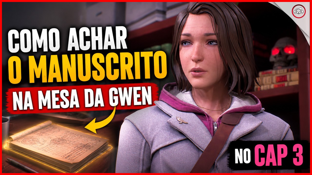 Life is Strange Double Exposure, Como achar o manuscrito na mesa da Gwen no Cap 3 | Super-dica