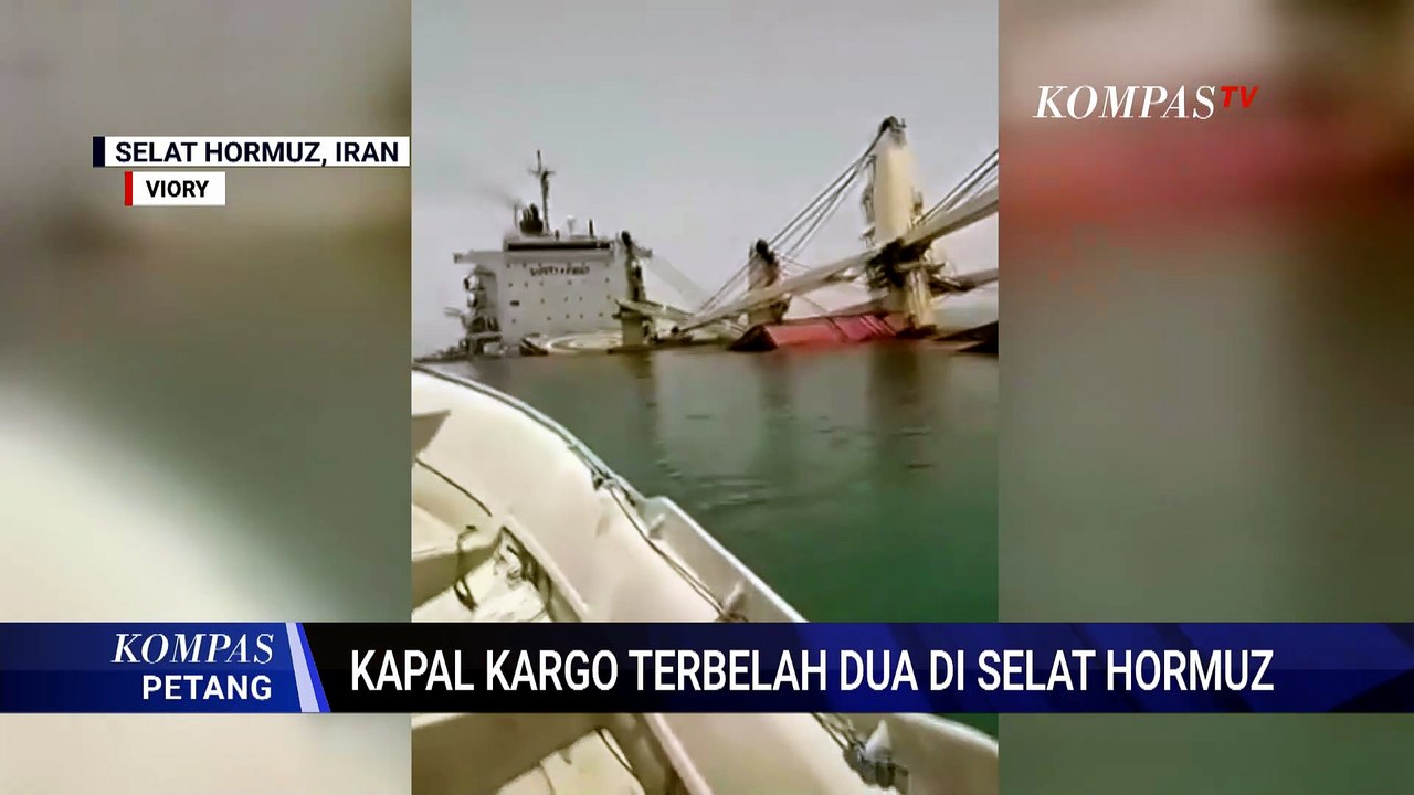 Penampakan Kapal Kargo Terbelah Dua Di Selat Hormuz  | KOMPAS PETANG