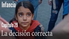 La decisión correcta- İnfancia Episodio 29