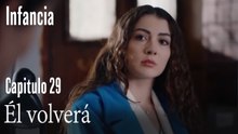 Él volverá- İnfancia Episodio 29