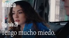 Tengo mucho miedo.- İnfancia Episodio 29