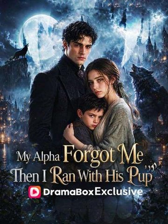 My Alpha Forgot Me; Then I Ran With His Pup - Full #englishsub #fullmovie 🍿🍿