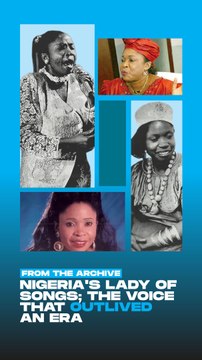 Nigeria's Lady of songs; The voice that outlived an era