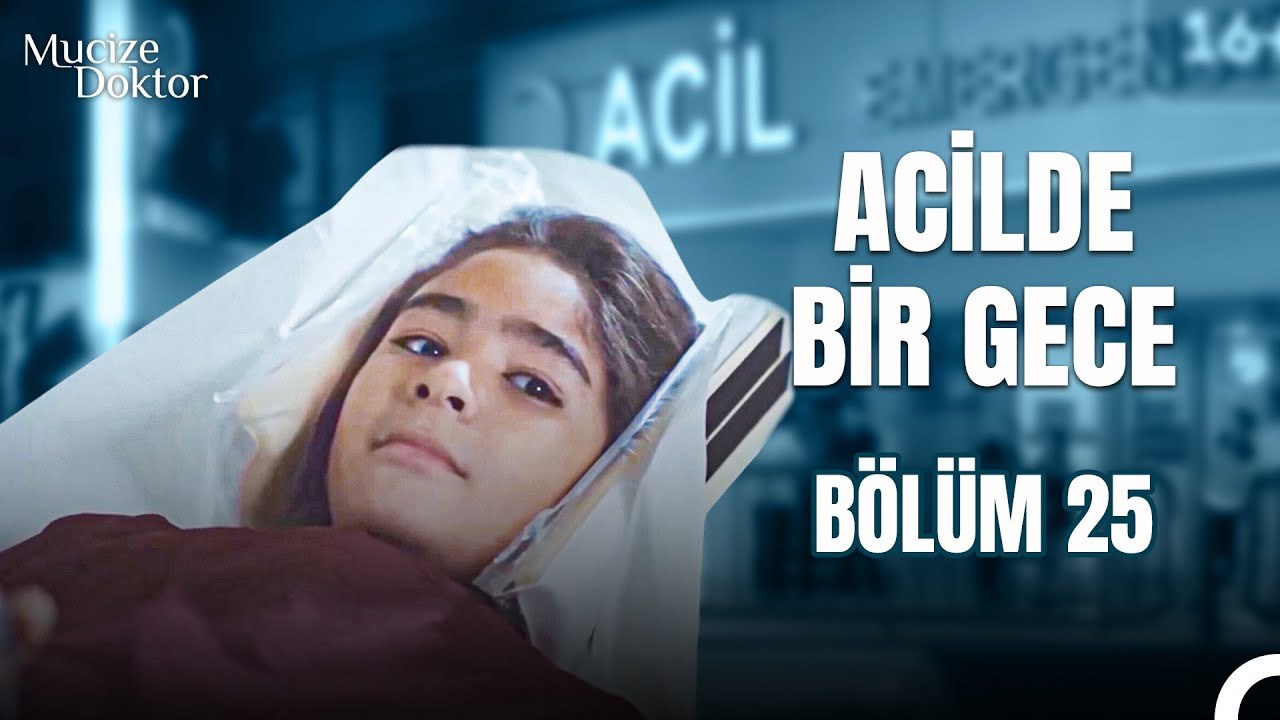 Acilde Bir Gece Bölüm 25; Geçmişten İzler Taşıyan Hasta - Mucize Doktor