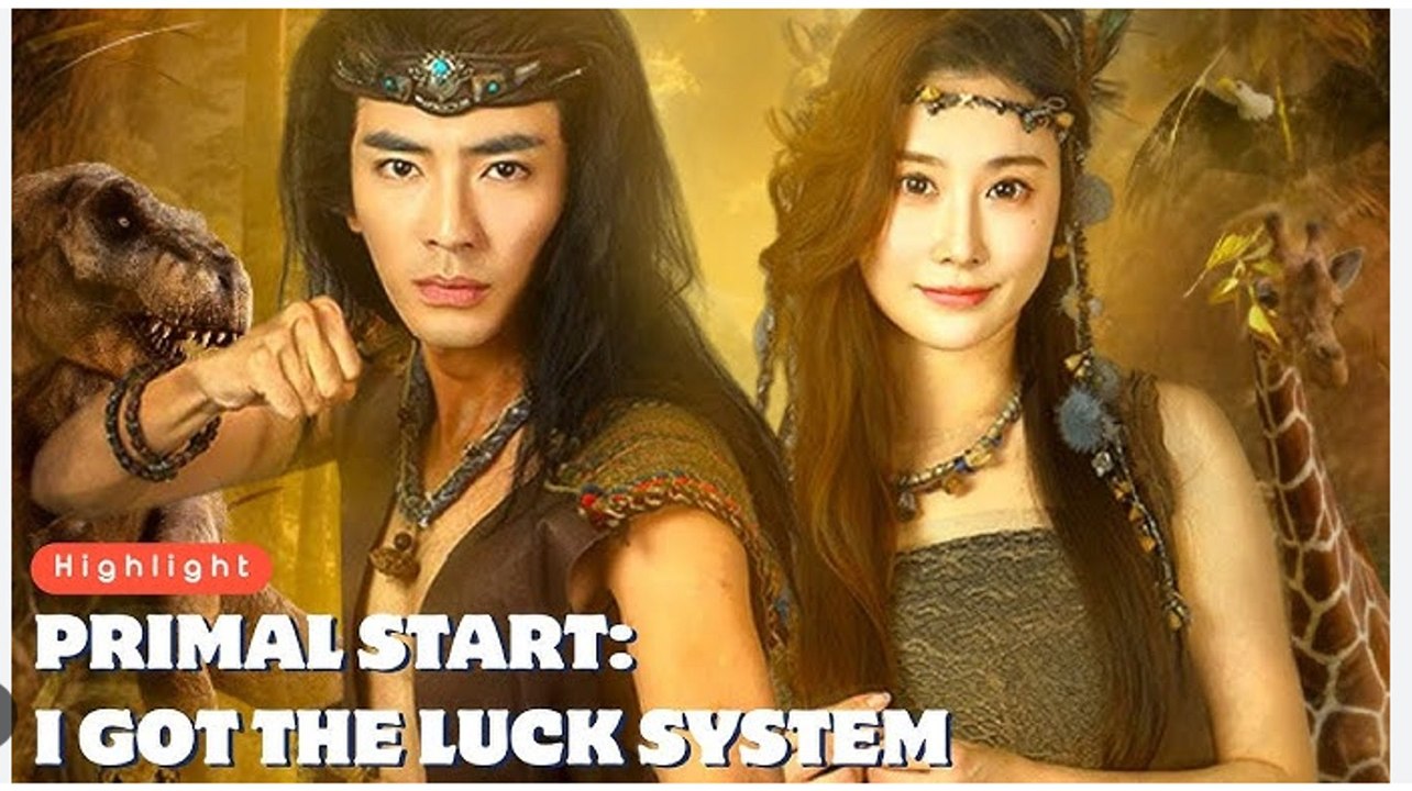 Primal Start: I Got The Lucky System- Drama Movies English Sub