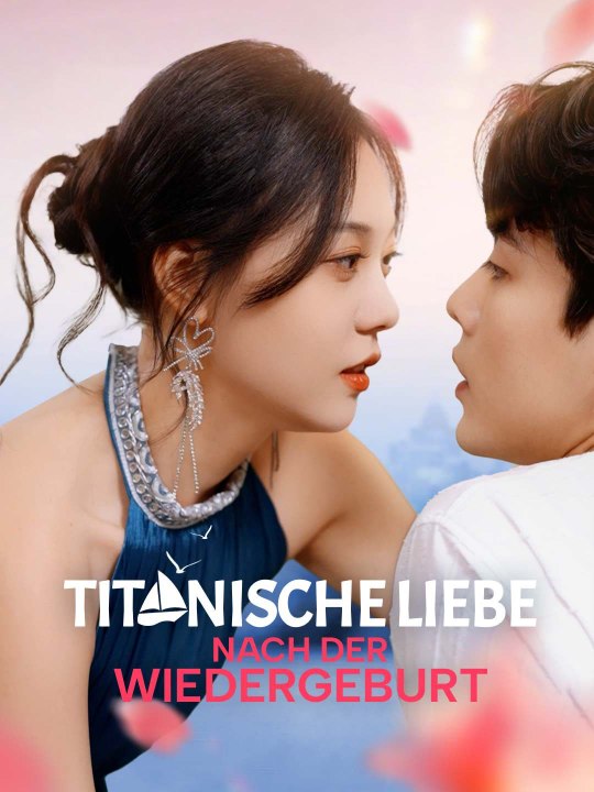 Titanische Liebe nach der Wiedergeburt - Teil 2/2 | Folgen 37-77